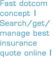 Fast dotcom concept | Search/get/manage best insurance quote online |